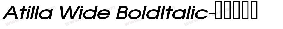 Atilla Wide BoldItalic字体转换